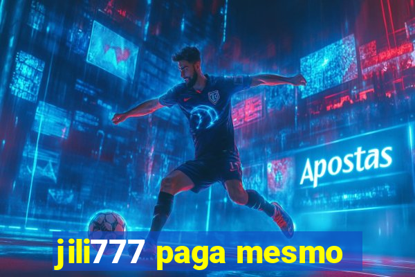 jili777 paga mesmo